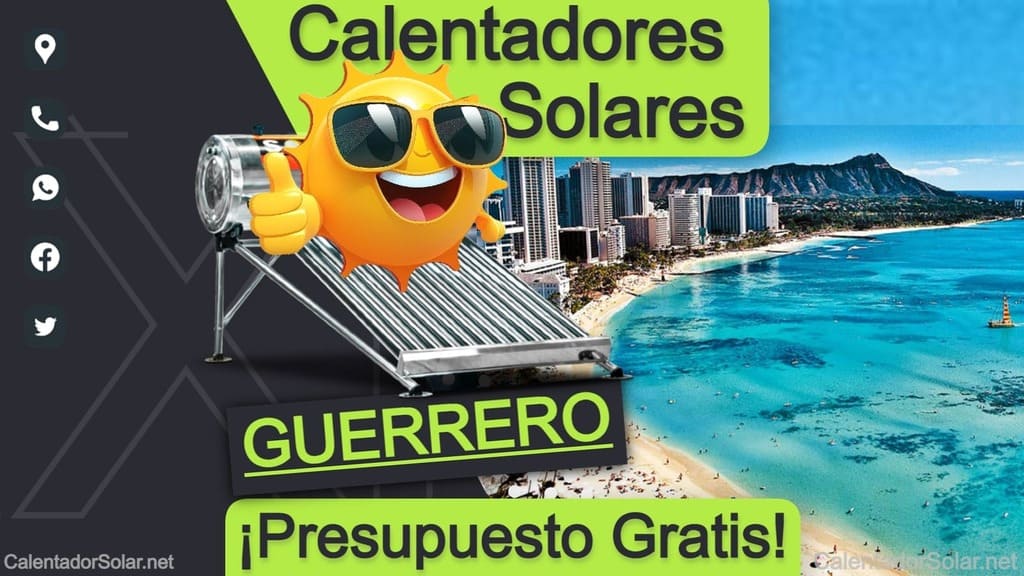 Instalación y Venta de Calentadores Solares en Guerrero