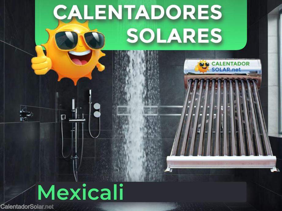 Venta, Instalación y Mantenimiento de Calentadores solares en Mexicali, Baja California